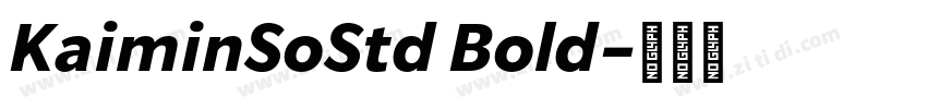 KaiminSoStd Bold字体转换